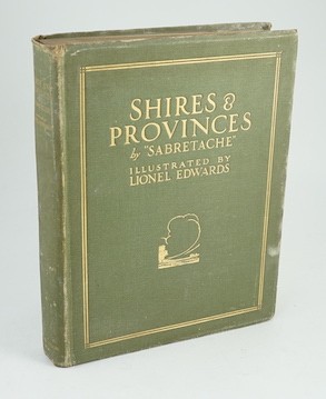 'Sabretache' - Shires and Provinces. First Edition. 6 coloured plates (with captioned guards) & text illus. (by Lionel Edwards); gilt pictorial cloth, gilt top and other edges rough-trimmed, folio. 1926